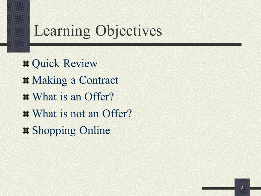 2 Learning Objectives Quick Review Making a Contract What is an Offer? What is